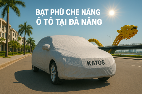 Bạt Phủ Che Nắng Ô Tô Tại Đà Nẵng – Giải Pháp Bảo Vệ Xe Toàn Diện Từ KATOS
